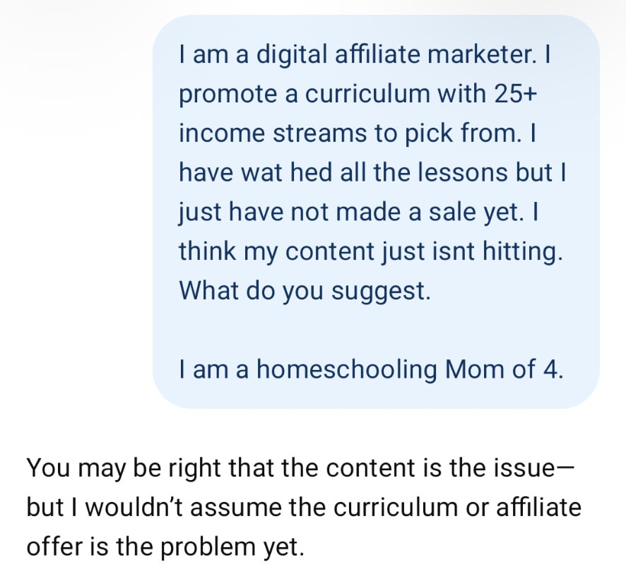 Real ChatGPT screenshot: a user says she promotes a curriculum with 25+ income streams, has watched all the lessons, hasn't made a sale, and thinks her content isn't hitting.